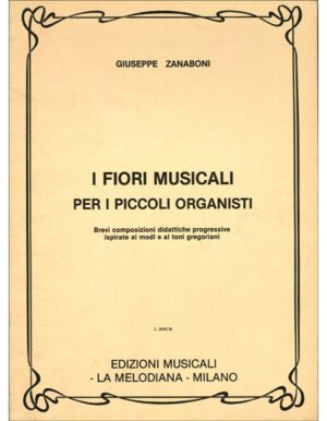 I FIORI MUSICALI PER I PICCOLI ORGANISTI - ZANABONI