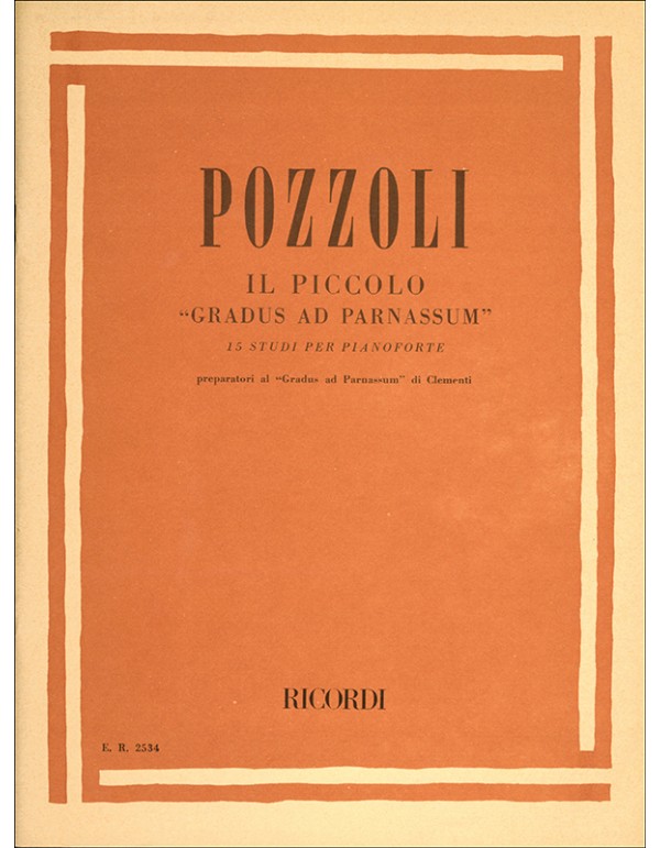 IL PICCOLO "GRADUS AD PARNASSUM" 15 STUDI PER PIANOFORTE - POZZOLI
