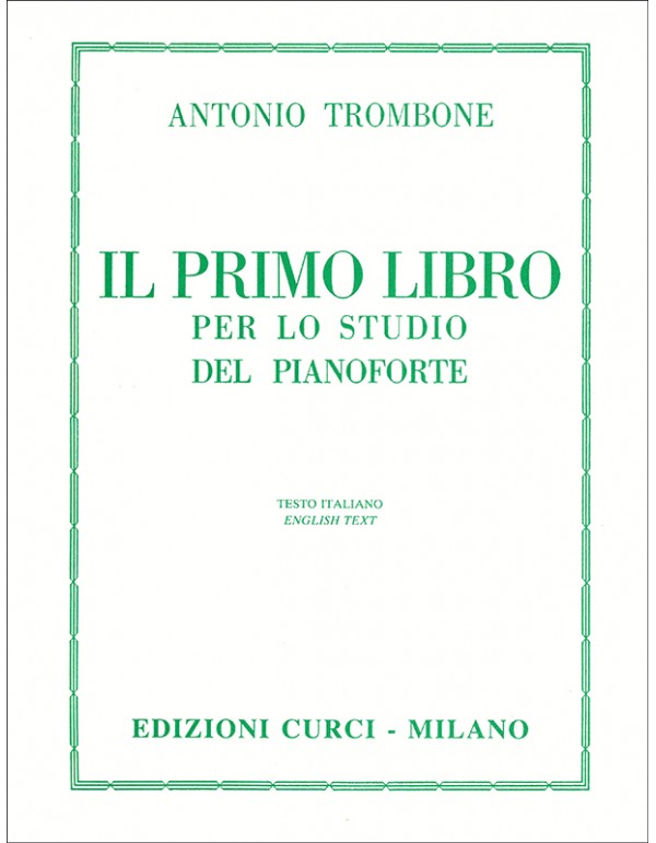 IL PRIMO LIBRO PER LO STUDIO DEL PIANOFORTE - ANTONIO TROMBONE