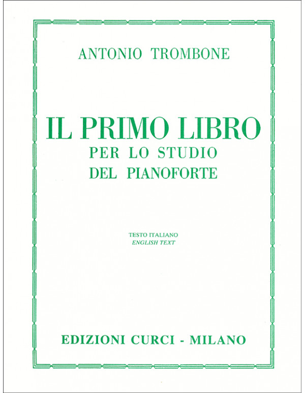 IL PRIMO LIBRO PER LO STUDIO DEL PIANOFORTE - ANTONIO TROMBONE