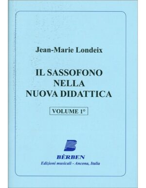 IL SASSOFONO NELLA NUOVA DIDATTICA VOLUME I - LONDEIX