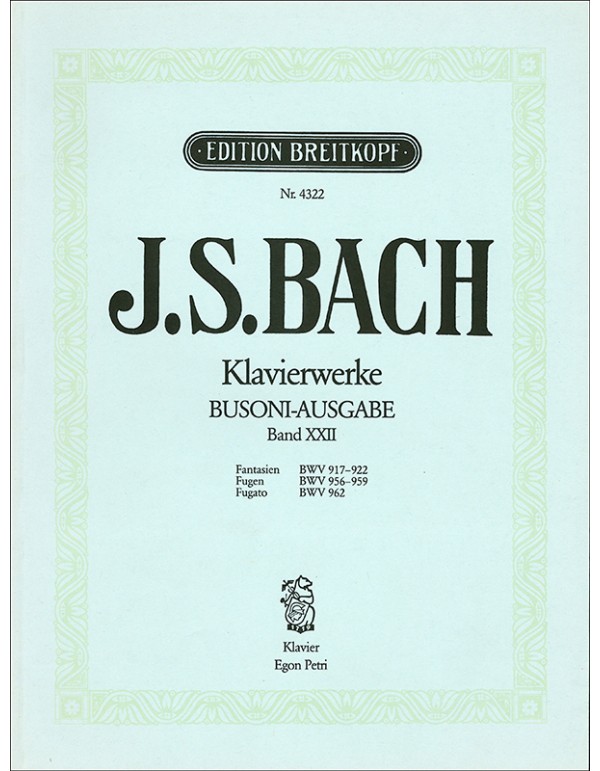 KLAVIERWERKE BUSONI-AUSGABE BAND XXII BWV 917_922_956_959_962 - BACH