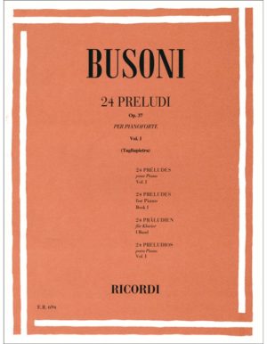 24 PRELUDI OP.37 PER PIANOFORTE VOL.I - FERRUCCIO BUSONI