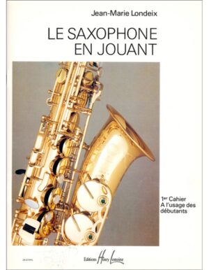 LE SAXOPHONE EN JOUANT VOLUME I - LONDEIX