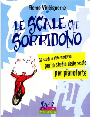 LE SCALE CHE SORRIDONO PER PIANOFORTE - VINCIGUERRA