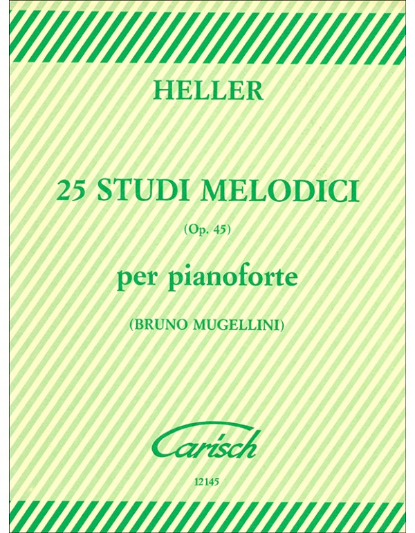 25 STUDI MELODICI OP.45 PER PIANOFORTE - STEFANO HELLER