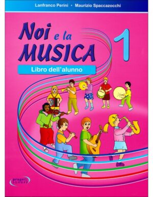 NOI E LA MUSICA 1 - PERINI-SPACCAZOCCHI