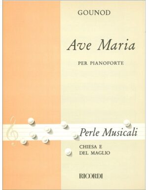 PERLE MUSICALI AVE MARIA PER PIANOFORTE - GOUNOD