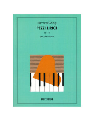 PEZZI LIRICI OP.12 PER PIANOFORTE - EDVARD GRIEG