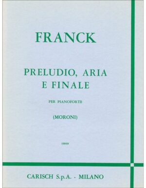 PRELUDIO, ARIA E FINALE PER PIANOFORTE - FRANCK CESAR