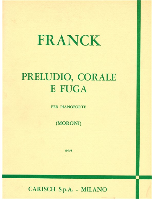 PRELUDIO, CORALE E FUGA PER PIANOFORTE - FRANCK CESAR