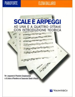 SCALE E ARPEGGI AD UNA E A QUATTRO OTTAVE CON INTRODUZIONE TEORICA - BALLARO
