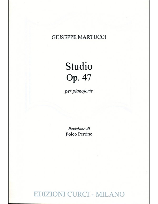 STUDIO OP.47 PER PIANOFORTE - GIUSEPPE MARTUCCI