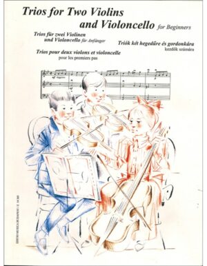 TRIOS FOR TWO VIOLINS E VIOLONCELLO FOR BEGINNERS - AUTORI VARI