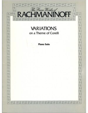 VARIATIONS ON A THEME OF CORELLI PIANO SOLO - RACHMANINOFF