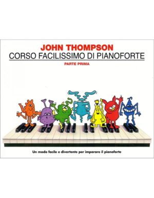 CORSO FACILISSIMO DI PIANOFORTE PRIMO VOLUME - THOMPSON