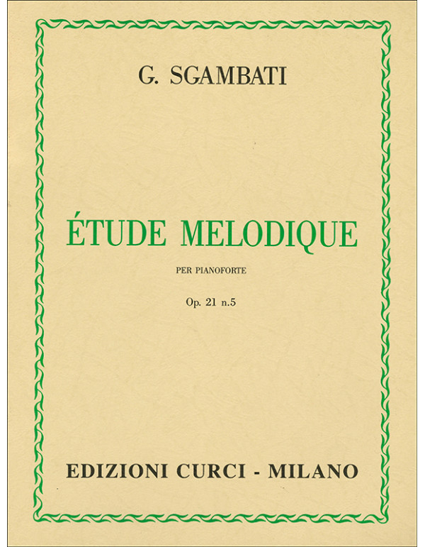 ETUDE MELODIQUE PER PIANOFORTE OP. 21 NUMERO 5 - SGAMBATI