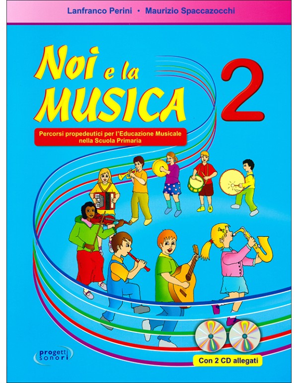 NOI E LA MUSICA 2 + 2CD - PERINI-SPACCAZOCCHI