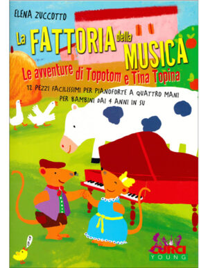 LA FATTORIA DELLA MUSICA LE AVVENTURE DI TOPOTOM E TINA TOPINA - ZUCCOTTO