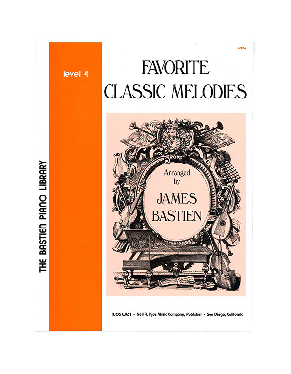 FAVORITE CLASSIC MELODIES LEVEL 4 ARRANGED BY JAMES BASTIEN