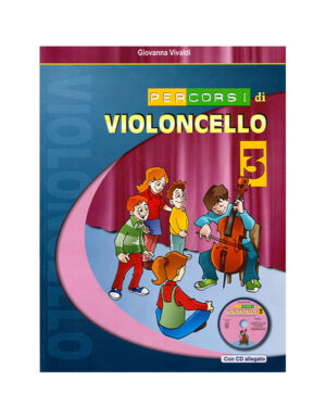 PERCORSI DI VIOLONCELLO VOL.3 PROGETTI SONORI - GIOVANNA VIVALDI