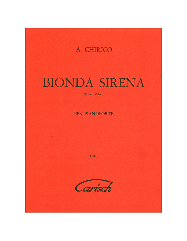 BIONDA SIRENA PER PIANOFORTE - CHIRICO