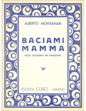 BACIAMI MAMMA - MONTANARI