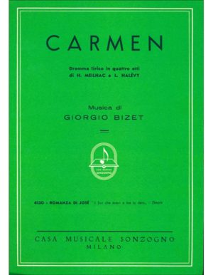 CARMEN ROMANZA DI JOSE DRAMMA LIRICO IN QUATTRO ATTI - BIZET