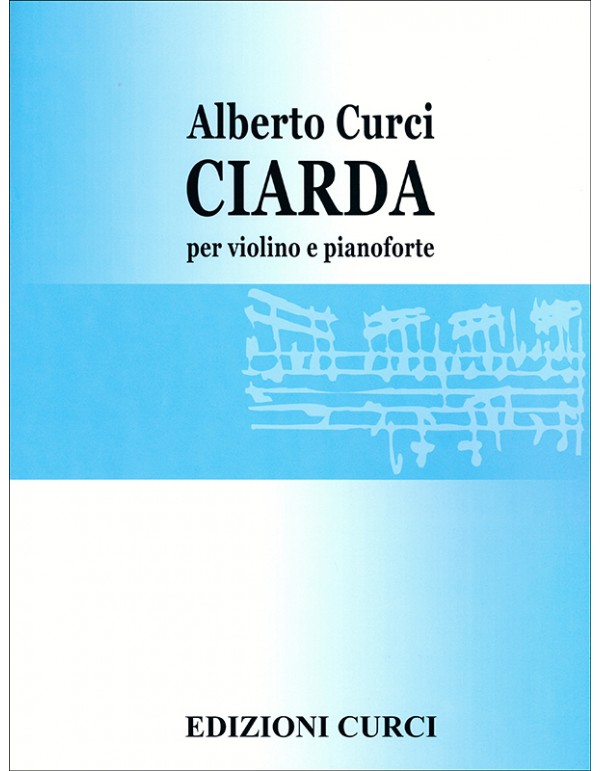 CIARDA PER VIOLINO E PIANOFORTE - ALBERTO CURCI