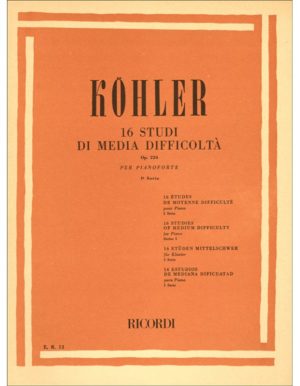 16 STUDI DI MEDIA DIFFICOLTA' OP.224 PRIMA SERIE - LOUIS KOHLER