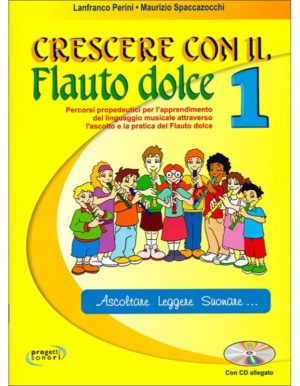 CRESCERE CON IL FLAUTO DOLCE 1 + CD - PERINI-SPACCAZOCCHI