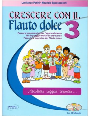 CRESCERE CON IL FLAUTO DOLCE 3 + CD - PERINI-SPACCAZOCCHI