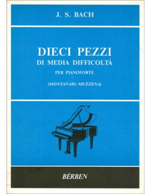 DIECI PEZZI DI MEDIA DIFFICOLTA' PER PIANOFORTE - BACH