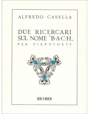 DUE RICERCARI SUL NOME BACH - ALFREDO CASELLA
