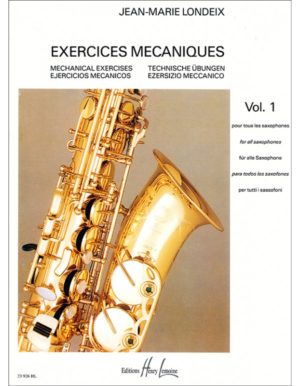 EXERCICES MECANIQUES POUR TOUS LES SAXOPHONES VOLUME I - LONDEIX