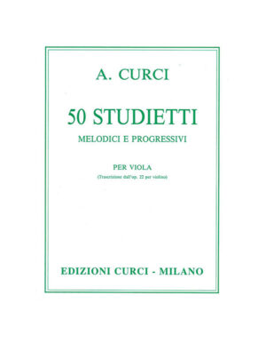 50 STUDIETTI MELODICI E PROGRESSIVI PER VIOLA CURCU