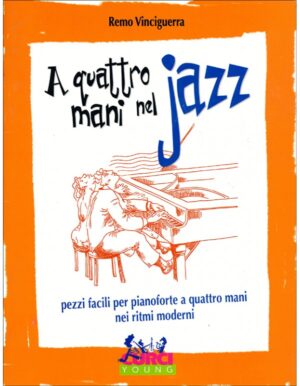 A QUATTRO MANI NEL JAZZ PER PIANOFORTE A QUATTRO MANI - VINCIGUERRA
