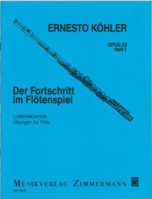 DER FIRTSCHRITT IM FLOTENSPIEL OPUS 33 VOLUME 1- KOHLER-ED ZIMMERMANN