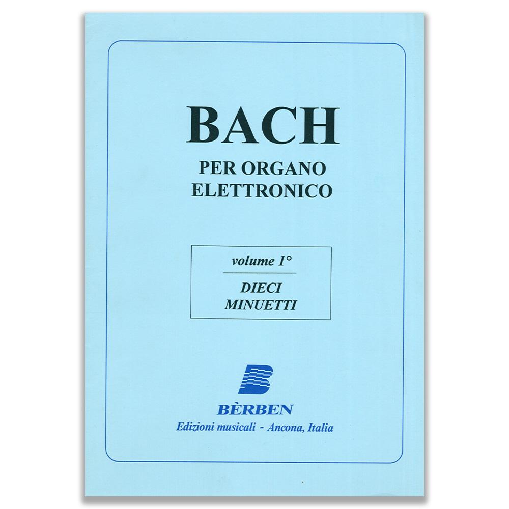 Bach Dieci Minuetti per Organo Elettronico Vol. 1