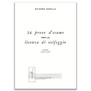 24 PROVE D'ESAME PER LA LICENZA DI SOLFEGGIO - CARELLA